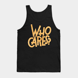 Who cares Tank Top